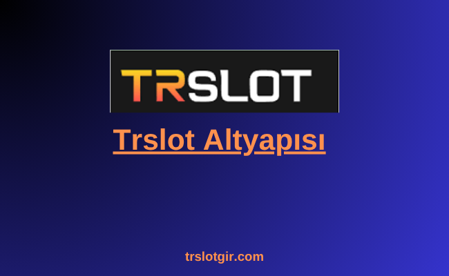 Trslot Altyapısı