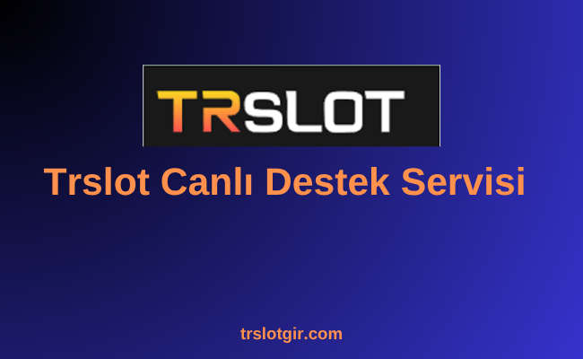 Trslot Canlı Destek Servisi