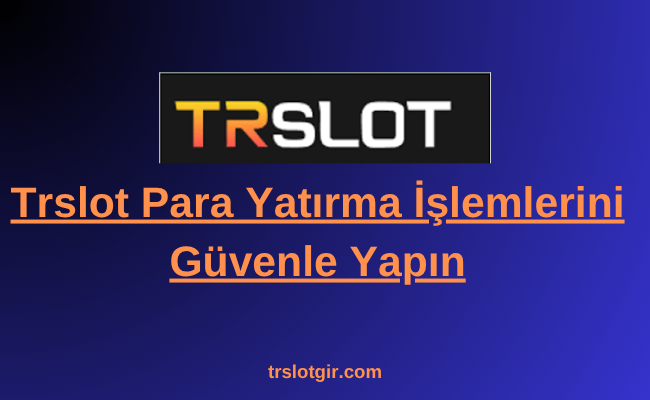 Trslot Para Yatırma