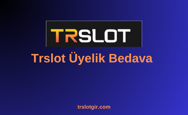 Trslot Üyelik